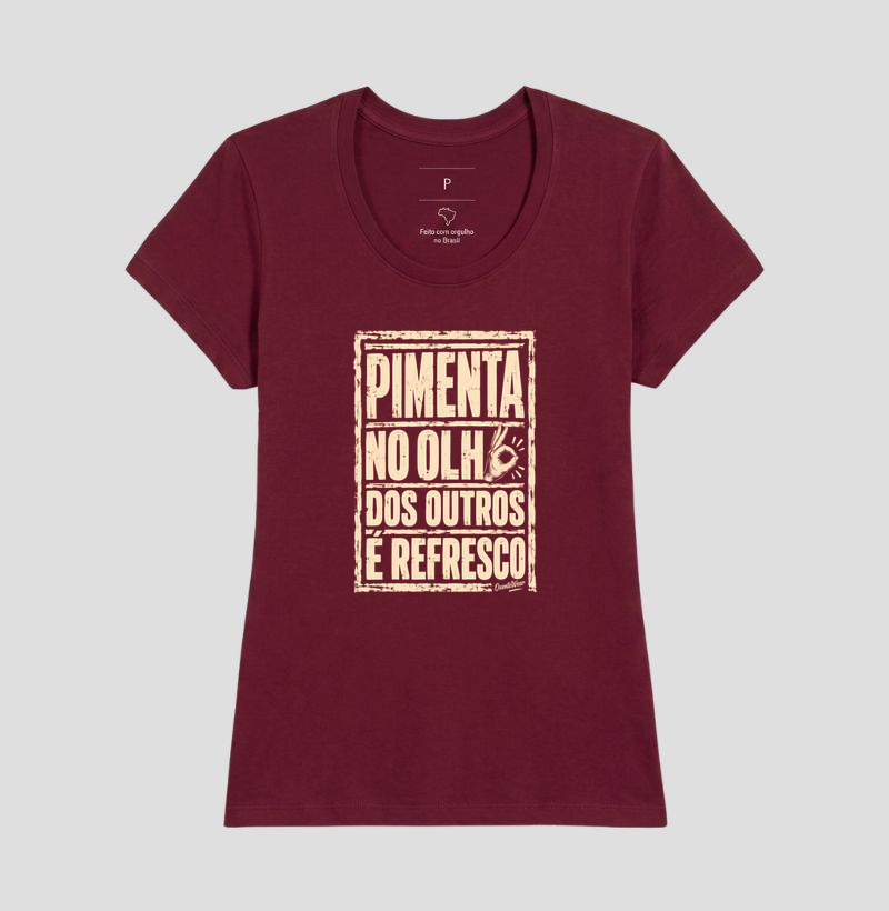 Camiseta Pimenta no olho dos outros é refresco. - Imagem 17