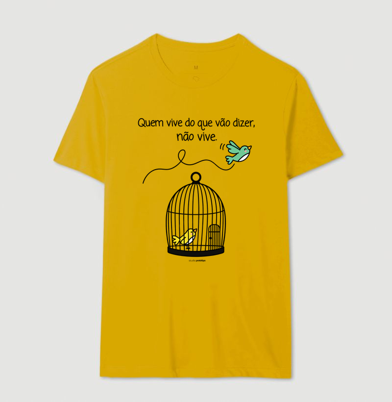 Camiseta Quem Vive do Que Vão Dizer, Não Vive - Imagem 8