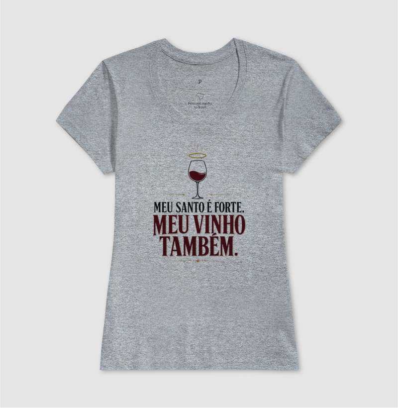 Camiseta Meu Santo é Forte! Meu Vinho também! - Imagem 9