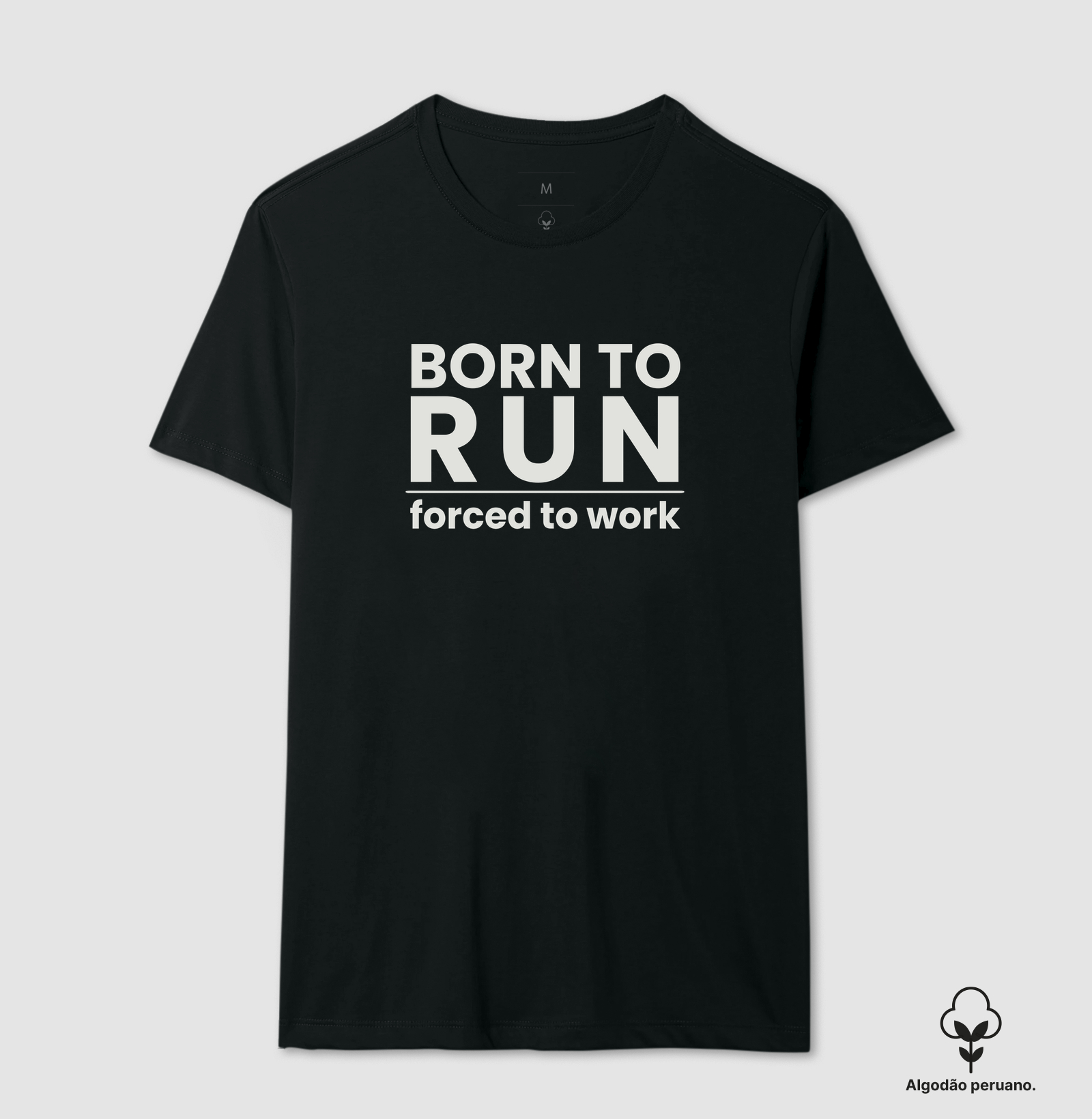 Camiseta Algodão Peruano Corrida - Born To Run Forced To Work - Imagem 2