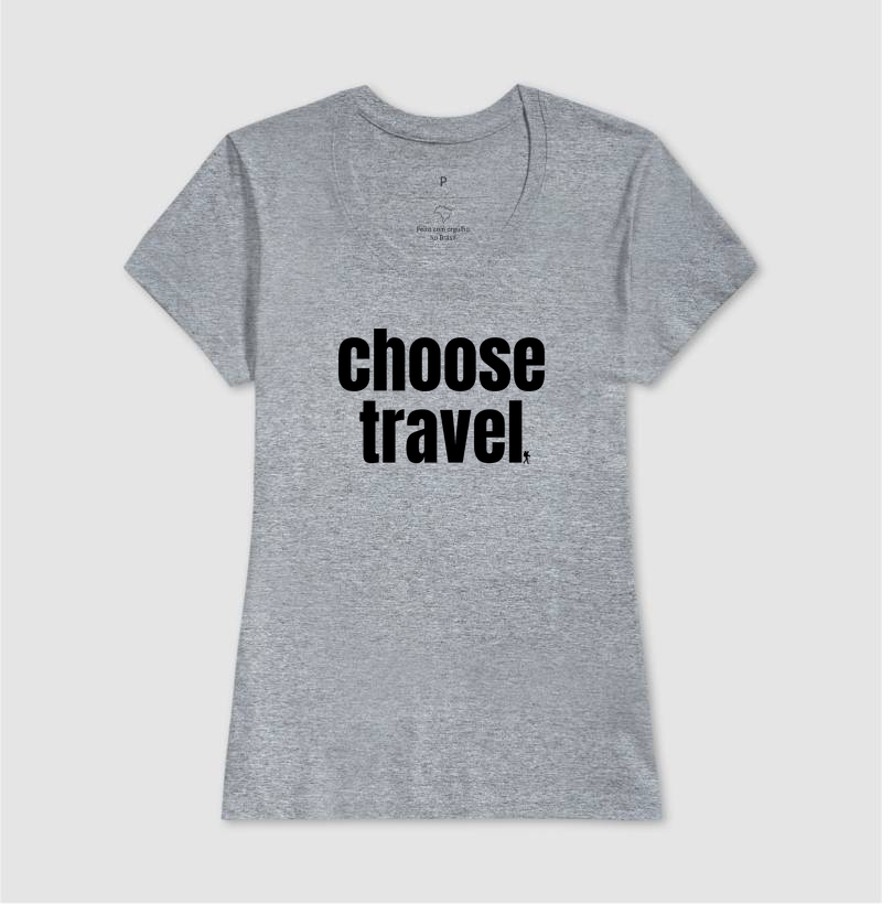 Camiseta Choose Travel | Frase Viagem Bold Minimalista | Colecao Viciados em Viagem - Imagem 12