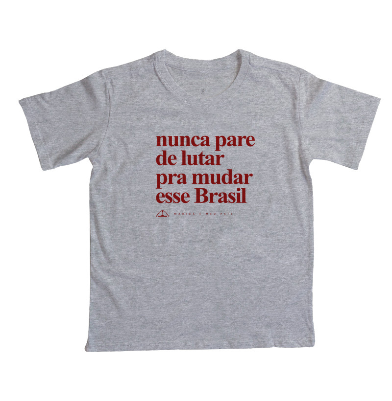 Nunca pare de lutar pra mudar esse Brasil - Imagem 6