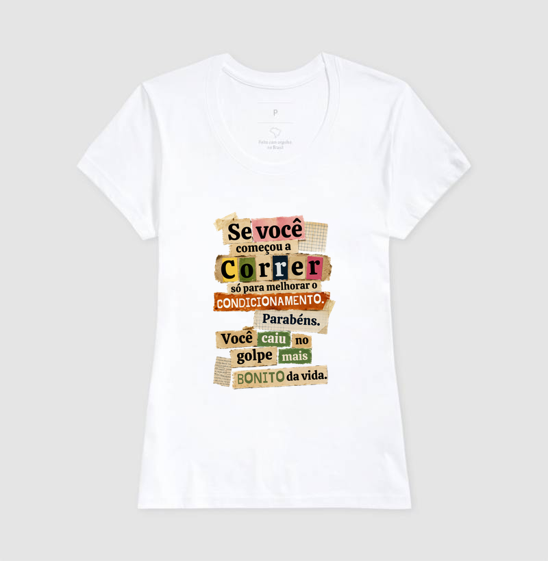 Camiseta Corrida - Se Você Começou A Correr Só Para Melhorar O Condicionamento - Imagem 5