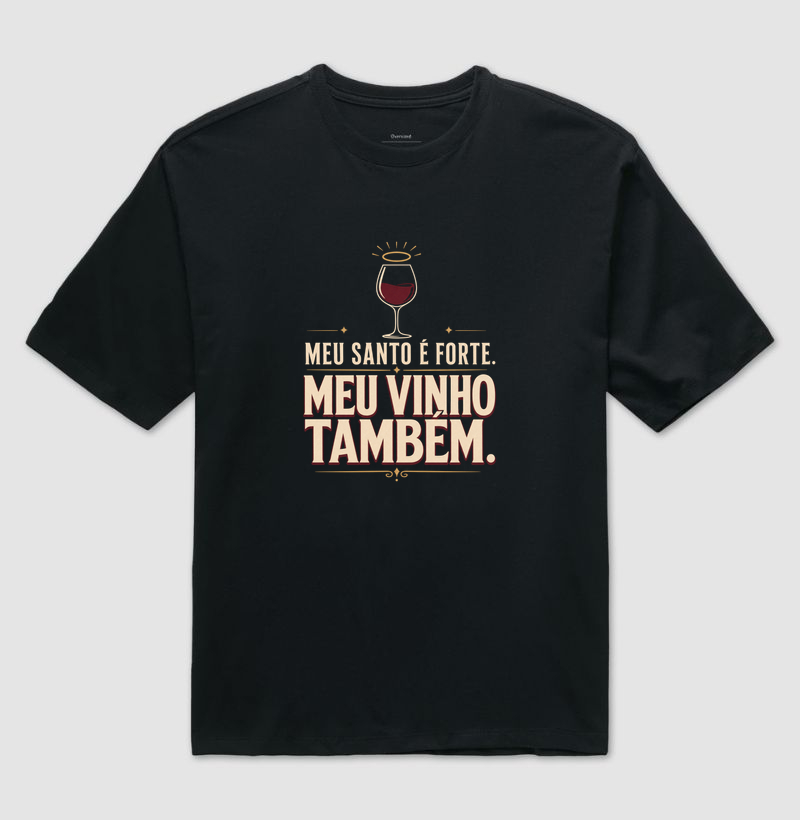 Camiseta Oversized - Meu Santo é Forte! Meu Vinho também! - Imagem 2