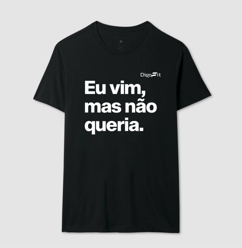 CAMISETA ACADEMIA EU VIM MAS NÃO QUERIA - Imagem 2