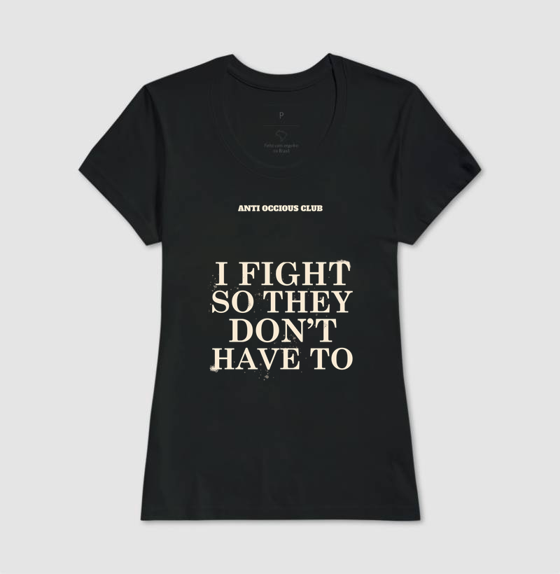 Camiseta - I FIGHT SO THEY DON'T HAVE TO - Imagem 3