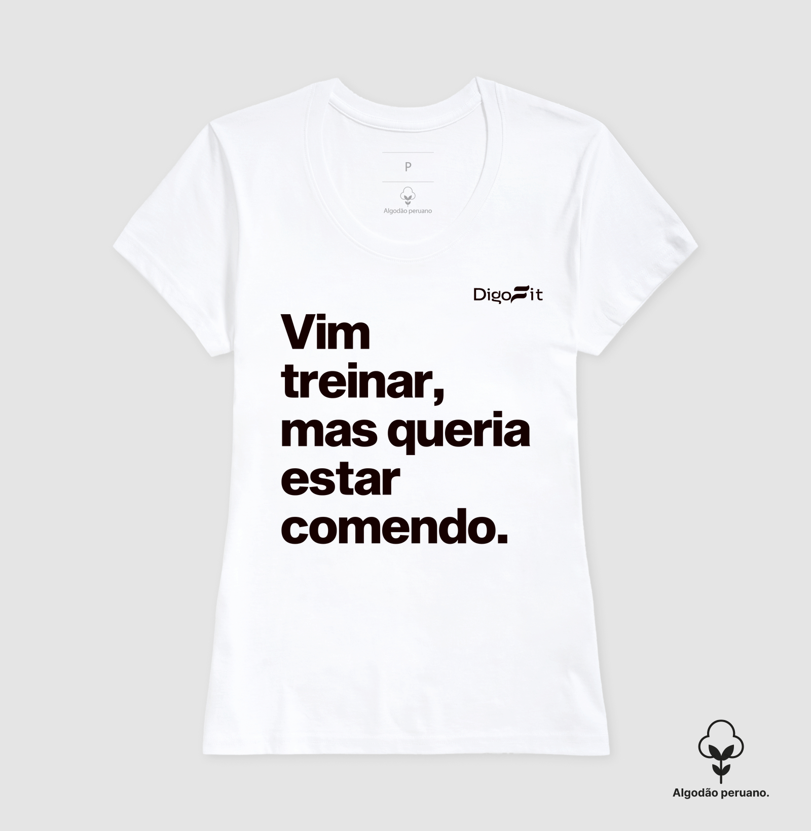 CAMISETA ALGODÃO PERUANO ACADEMIA VIM TREINAR MAS QUERIA ESTAR COMENDO - Imagem 2
