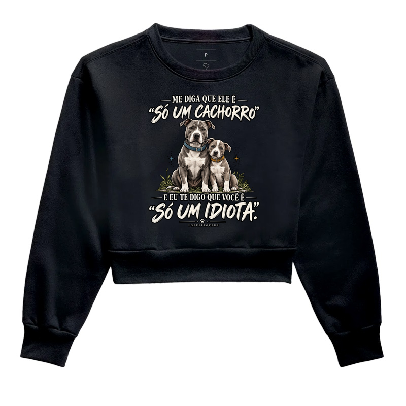 ME DIGA QUE ELE É "SÓ UM CACHORRO" E EU TE DIGO QUE VOCÊ É "SÓ UM IDIOTA". - Imagem 2