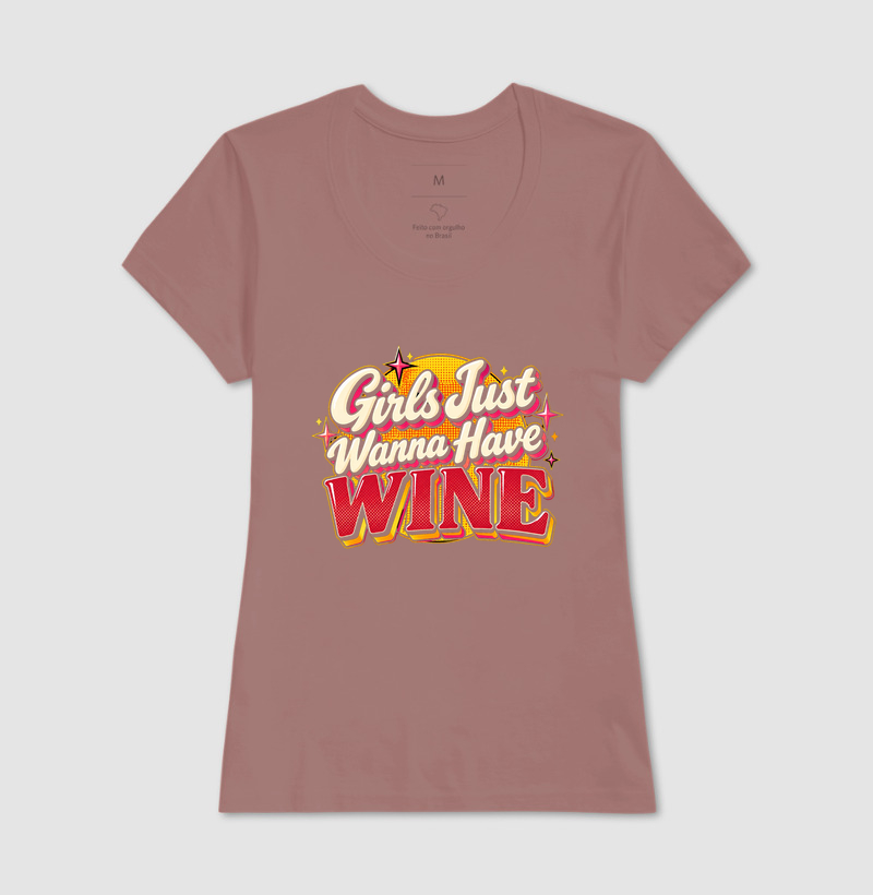 Camiseta Girls Just Wanna Have Wine – Estampa Retrô de Vinho - Imagem 15