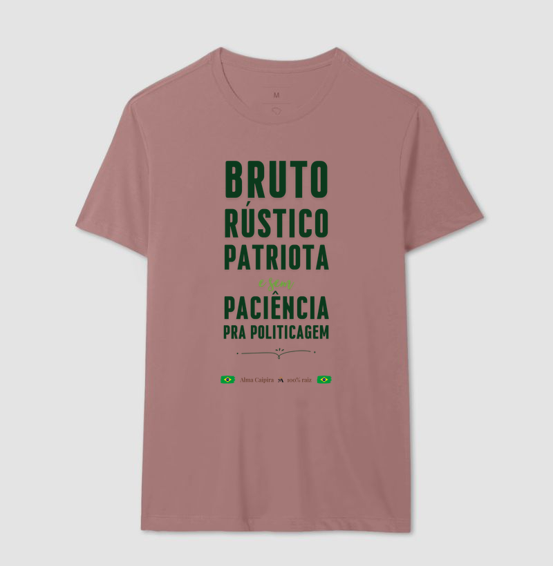 Bruto, rústico, patriota e sem paciência para politicagem - Imagem 9