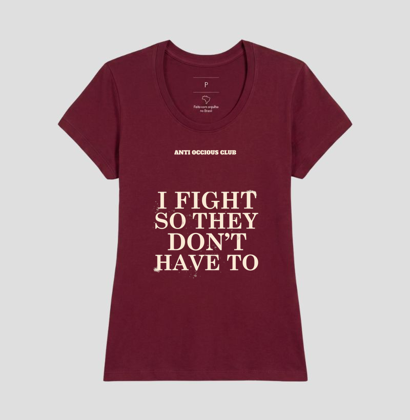 Camiseta - I FIGHT SO THEY DON'T HAVE TO - Imagem 19