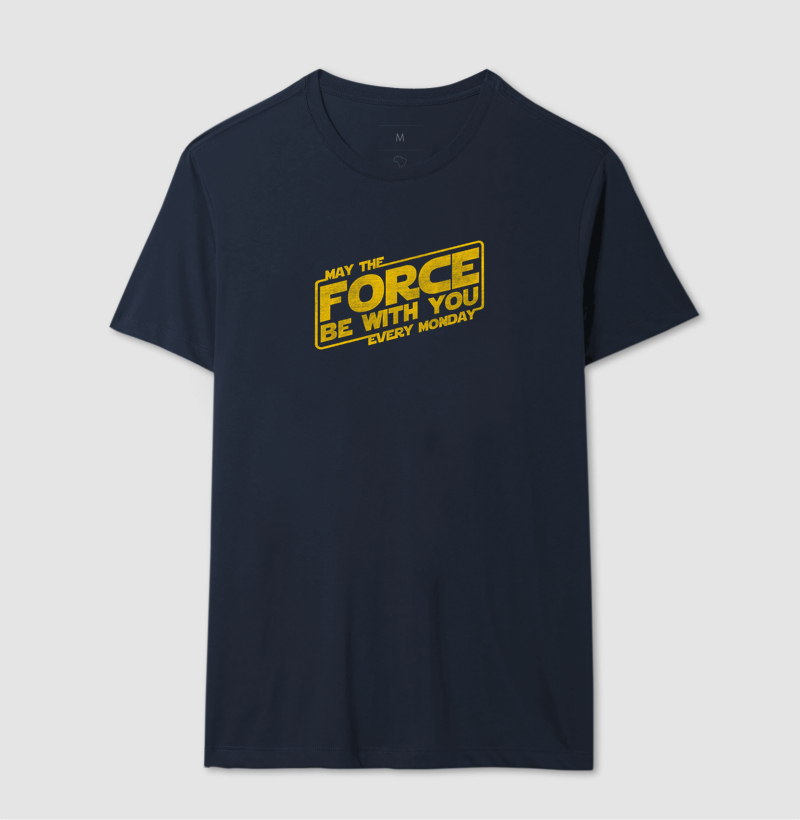 Camiseta May The Force Every Monday  - Imagem 4