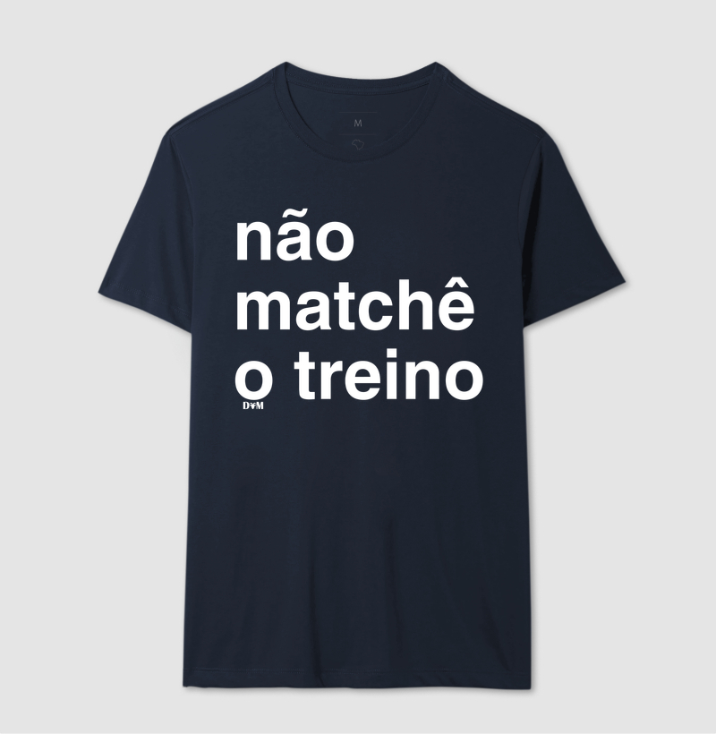 Camiseta Não Matchê o Treino (masculina e feminina) - Imagem 6