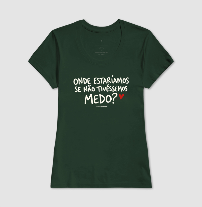 Onde Estaríamos Se Não Tivéssemos Medo? (estampa G) - Imagem 11