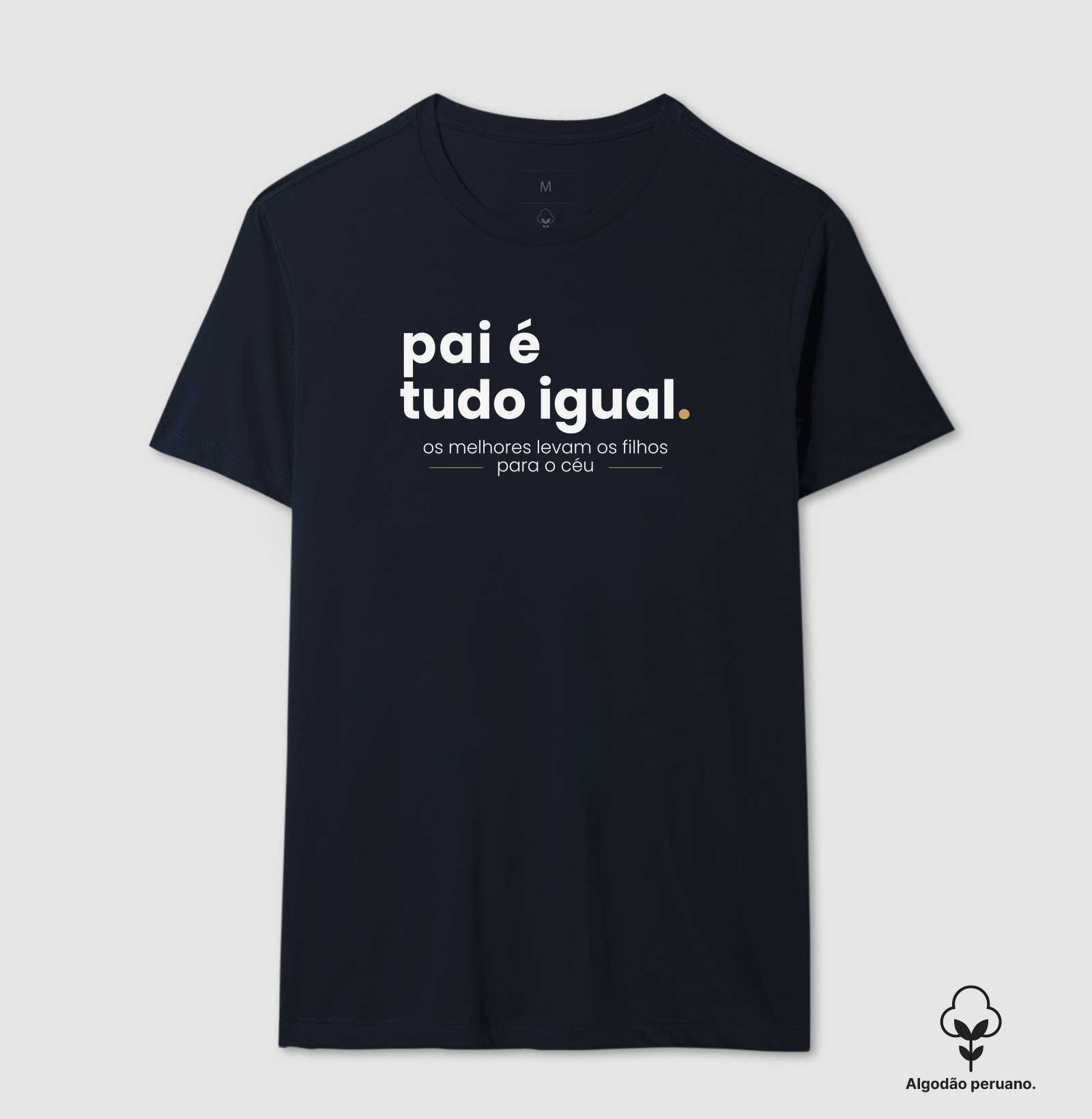 Camiseta Algodão Peruano Pai é Tudo Igual - Imagem 4