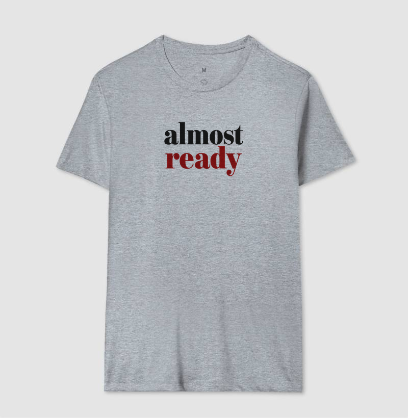 Camiseta Almost Ready - Imagem 6
