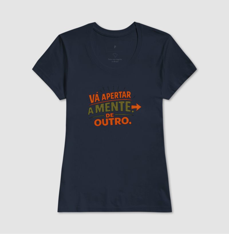 Camiseta Vá apertar a mente de outro! Coleção Baianês. Masculina e Feminina. Algodão Premium. - Imagem 9