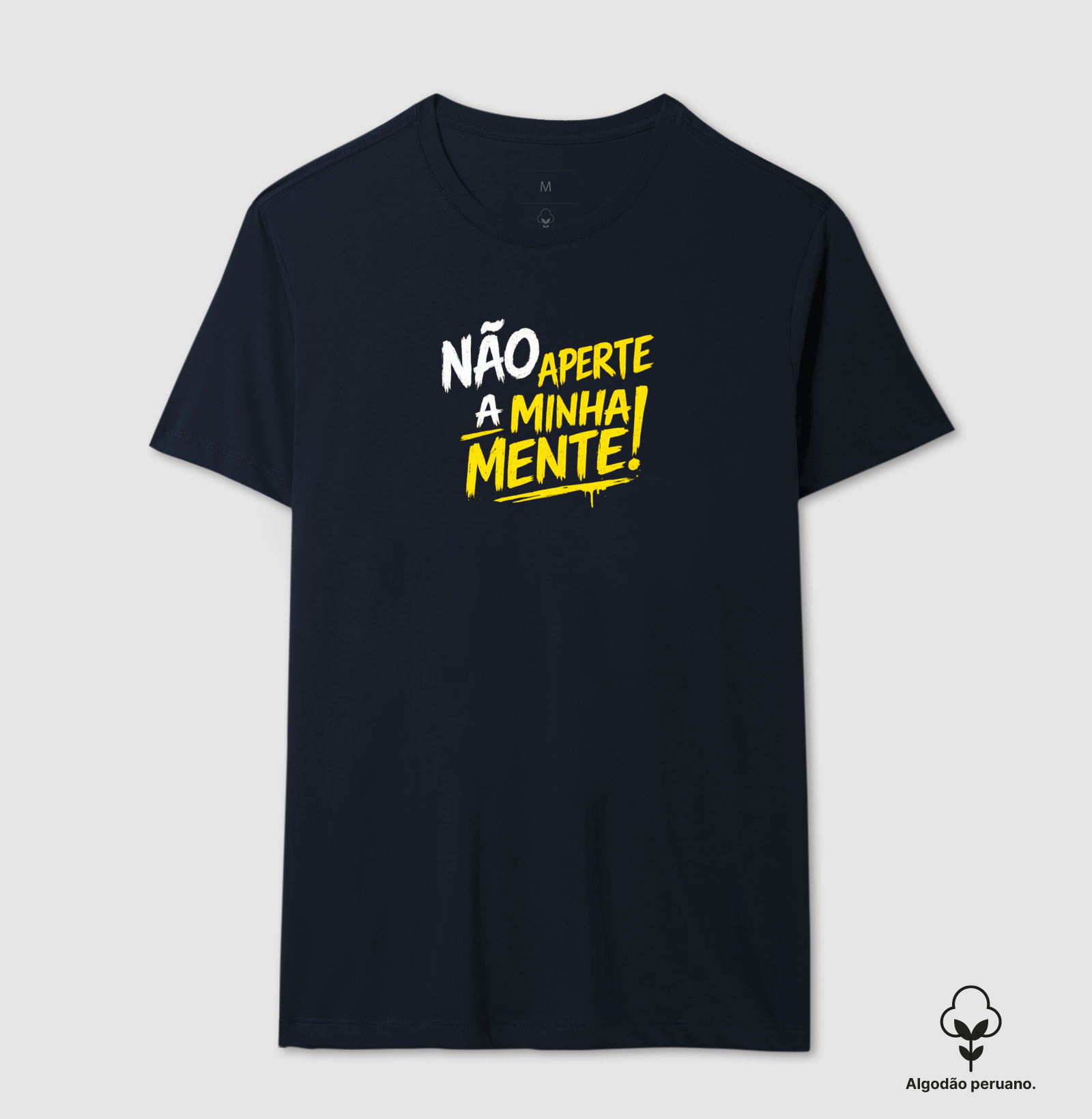 Camiseta Não aperte a minha mente! Coleção Baianês. Masculina e Feminina. Algodão Peruano. - Imagem 10