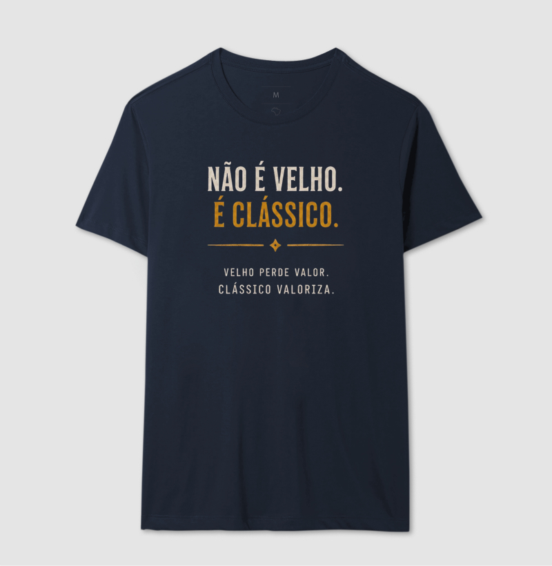 Não é velho, é clássico | Frase - Imagem 4