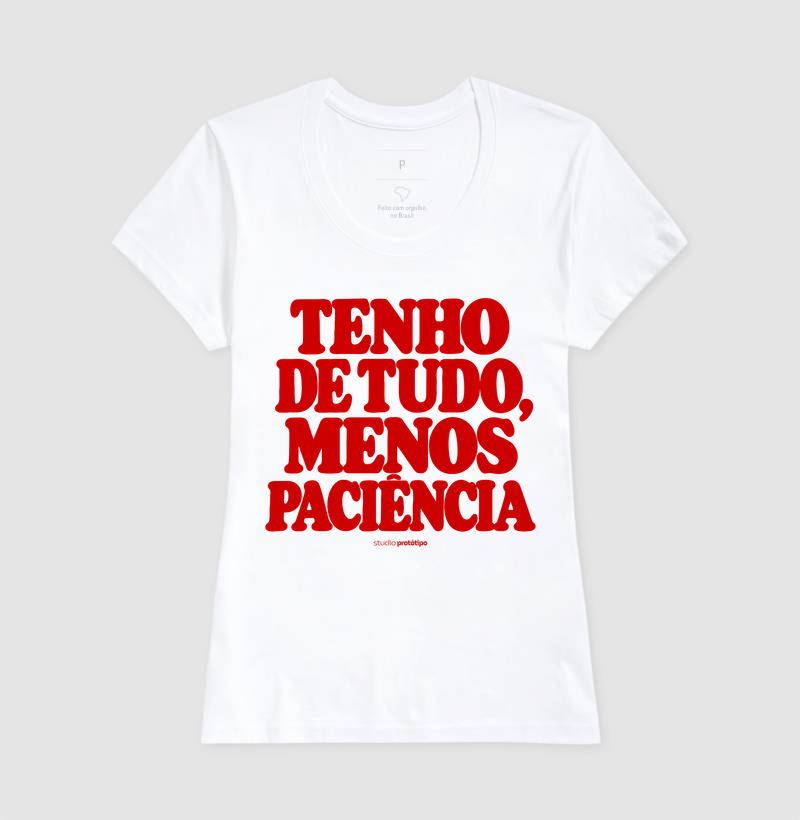 Tenho de Tudo, Menos Paciência (estampa G) - Imagem 5