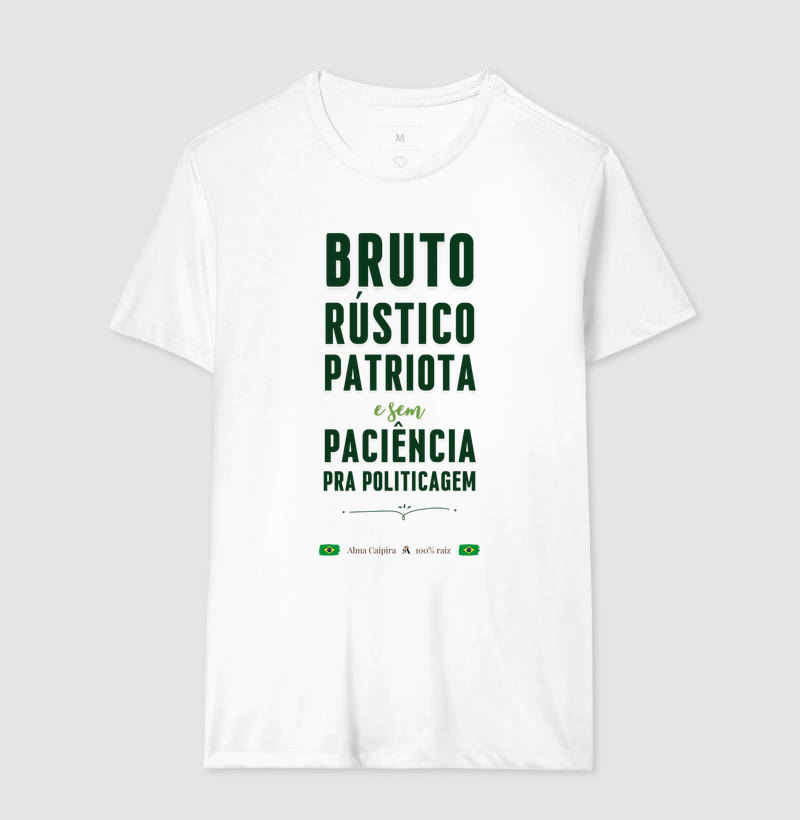 Bruto, rústico, patriota e sem paciência para politicagem - Imagem 3