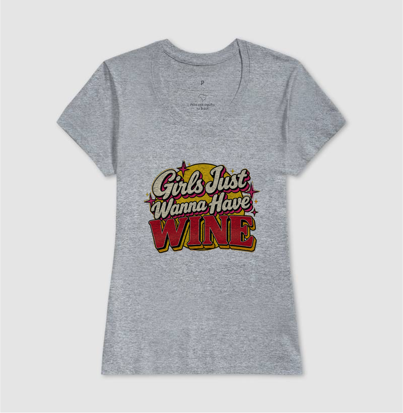 Camiseta Girls Just Wanna Have Wine – Estampa Retrô de Vinho - Imagem 9