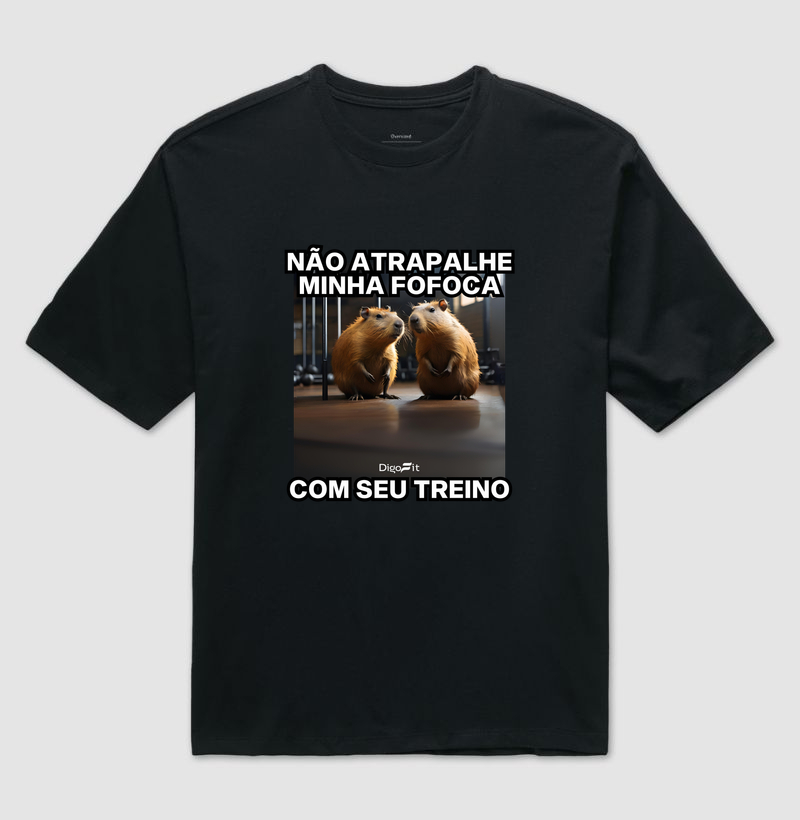 OVERSIZED ACADEMIA NÃO ATRAPALHE MINHA FOFOCA COM SEU TREINO - Imagem 2
