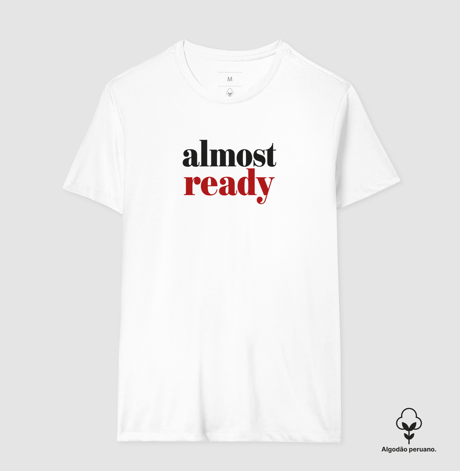 Camiseta Algodão Peruano Almost Ready - Imagem 4