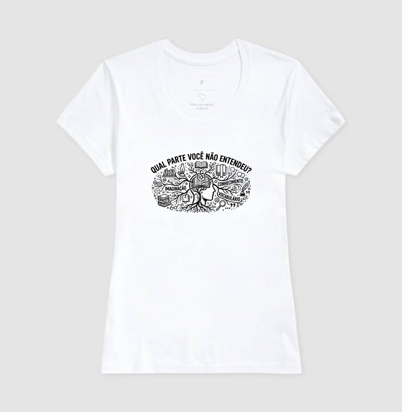 Camiseta Unissex Algodão Qual Parte Você Não Entendeu - Poder da Leitura  - Imagem 7