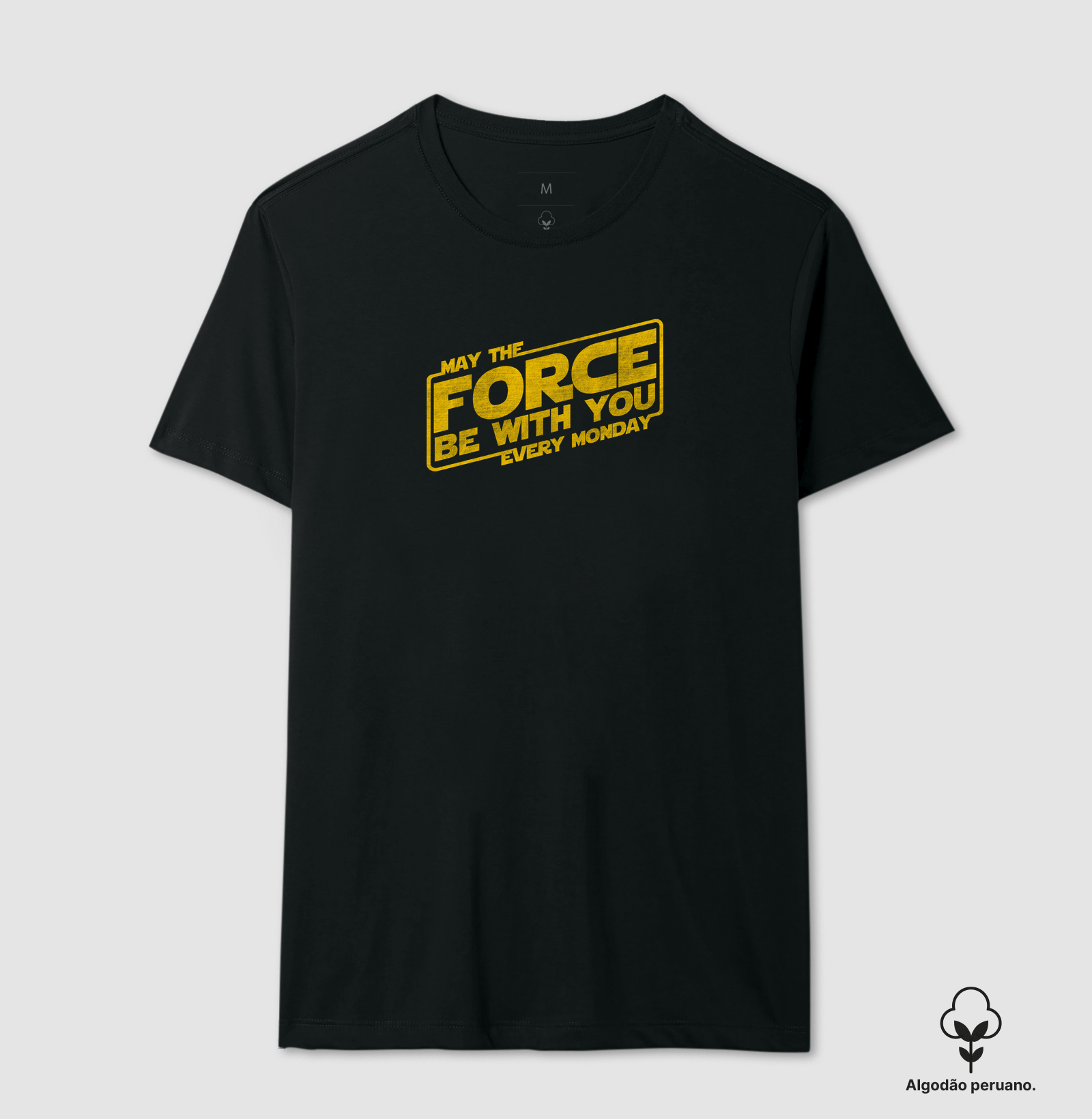 Camiseta May The Force Every Monday Algodão Peruano - Imagem 2
