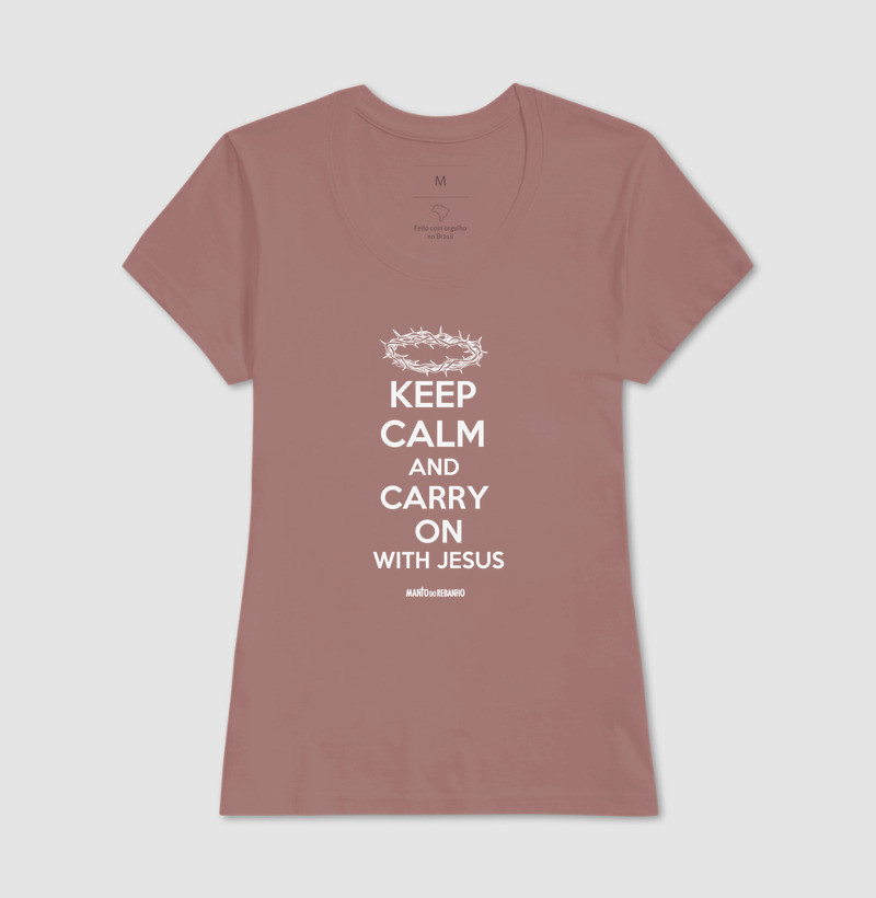 KEEP CALM AND CARRY ON - WITH JESUS - Imagem 17