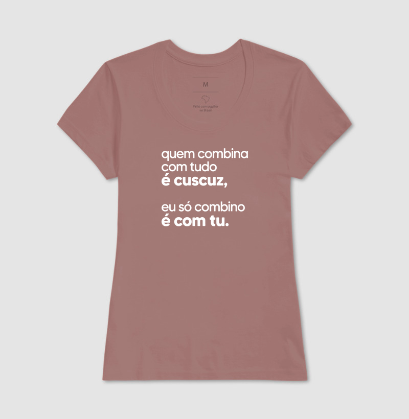 Quem combina com tudo é cuscuz, eu só combino é com tu. - Imagem 17