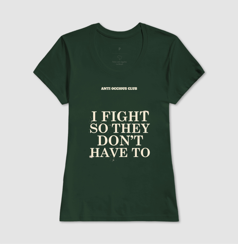 Camiseta - I FIGHT SO THEY DON'T HAVE TO - Imagem 13