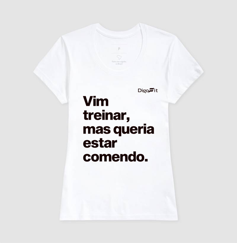 CAMISETA ACADEMIA VIM TREINAR MAS QUERIA ESTAR COMENDO - Imagem 5