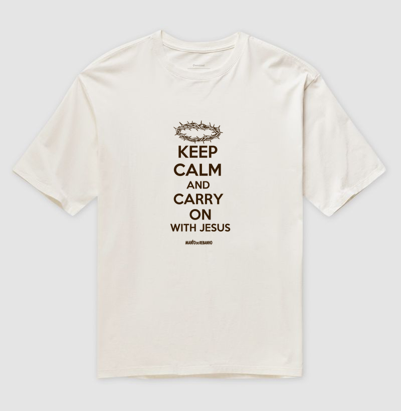 KEEP CALM AND CARRY ON - WITH JESUS - Imagem 4