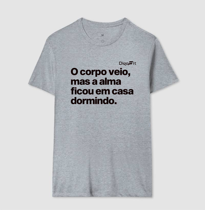 CAMISETA ACADEMIA O CORPO VEIO MAS A ALMA FICOU EM CASA - Imagem 8