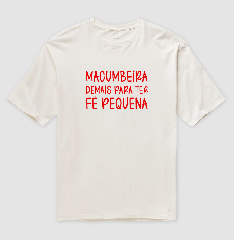Oversized - Macumbeira demais para ter fé pequena - Imagem 3