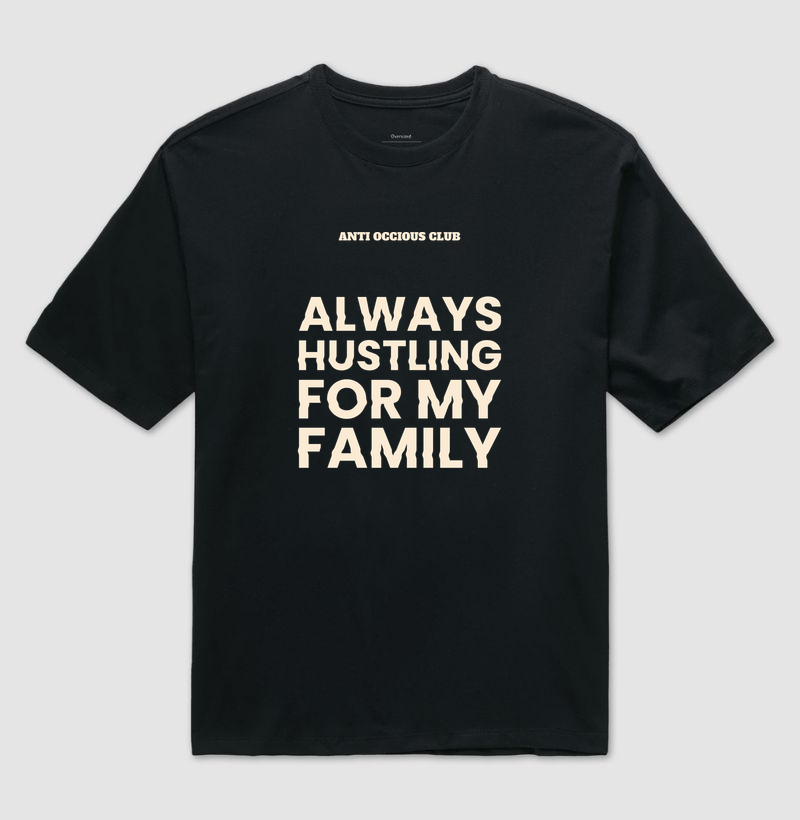 Camiseta Oversized - ALWAYS HUSTLING FOR MY FAMILY - Imagem 4