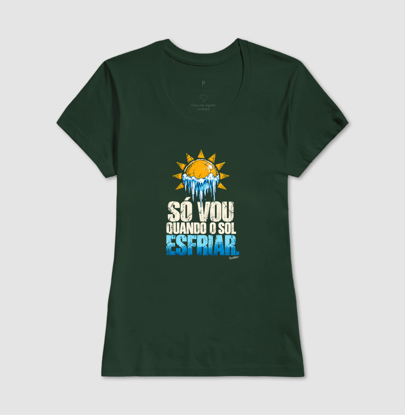 Camiseta Só vou quando o Sol esfriar  - Imagem 13