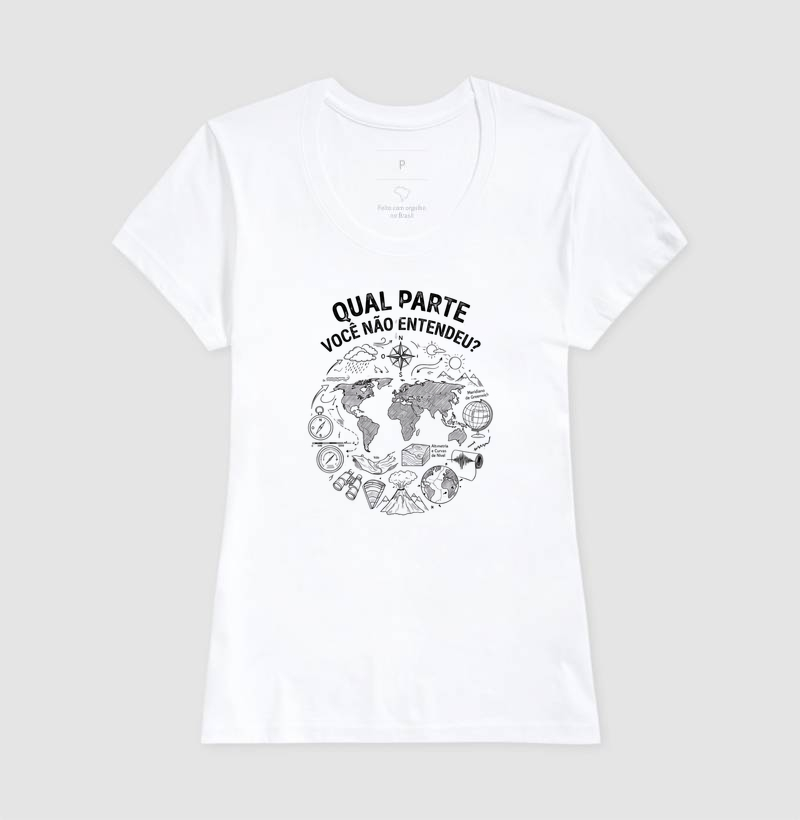 Camiseta Unissex Algodão Qual Parte Você Não Entendeu - Geografia - Imagem 5