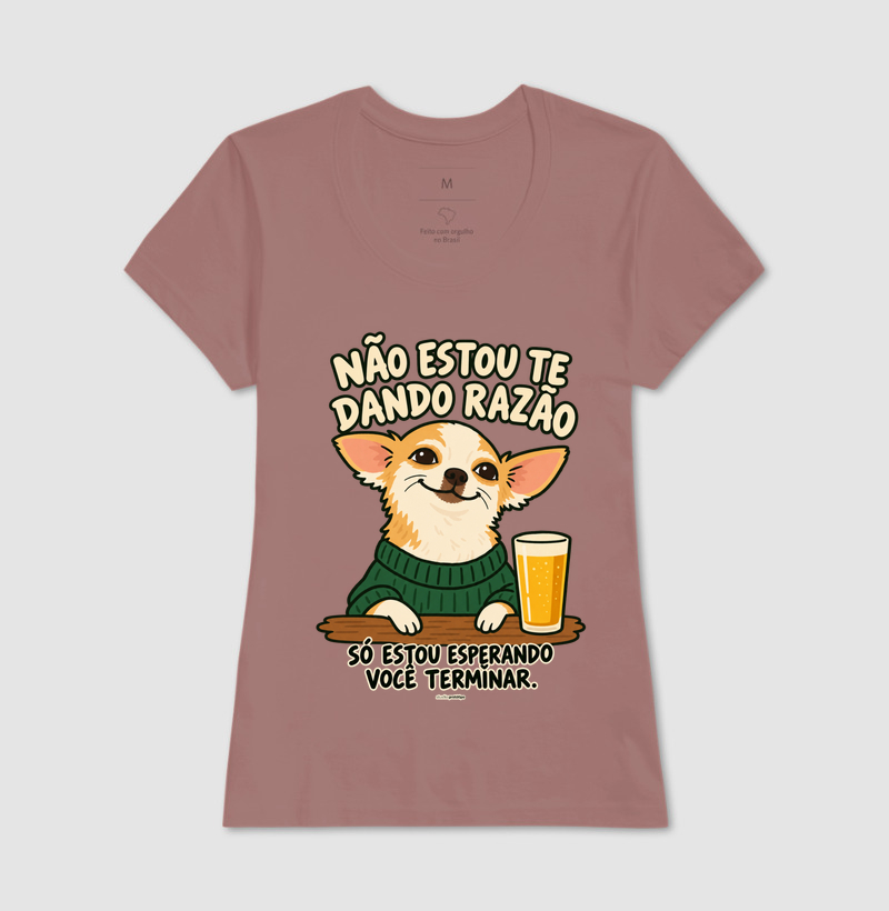 Camiseta Não Estou Te Dando Razão - Imagem 17