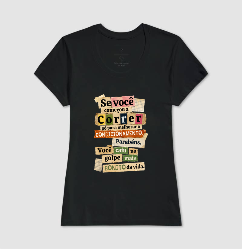 Camiseta Corrida - Se Você Começou A Correr Só Para Melhorar O Condicionamento - Imagem 3