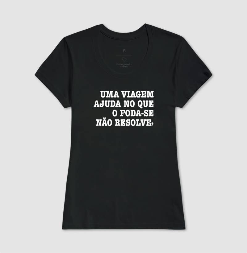 Camiseta Uma Viagem Ajuda no que o Foda-se Nao Resolve | Humor Viagem Bold | Colecao Viciados em Viagem - Imagem 6