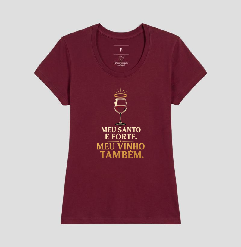 Camiseta Meu Santo é Forte! Meu Vinho também! - Imagem 17