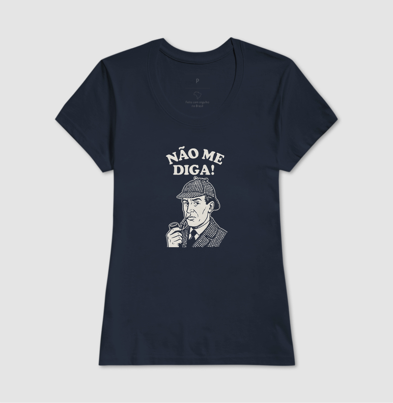 Camiseta Não Me Diga! - Imagem 7
