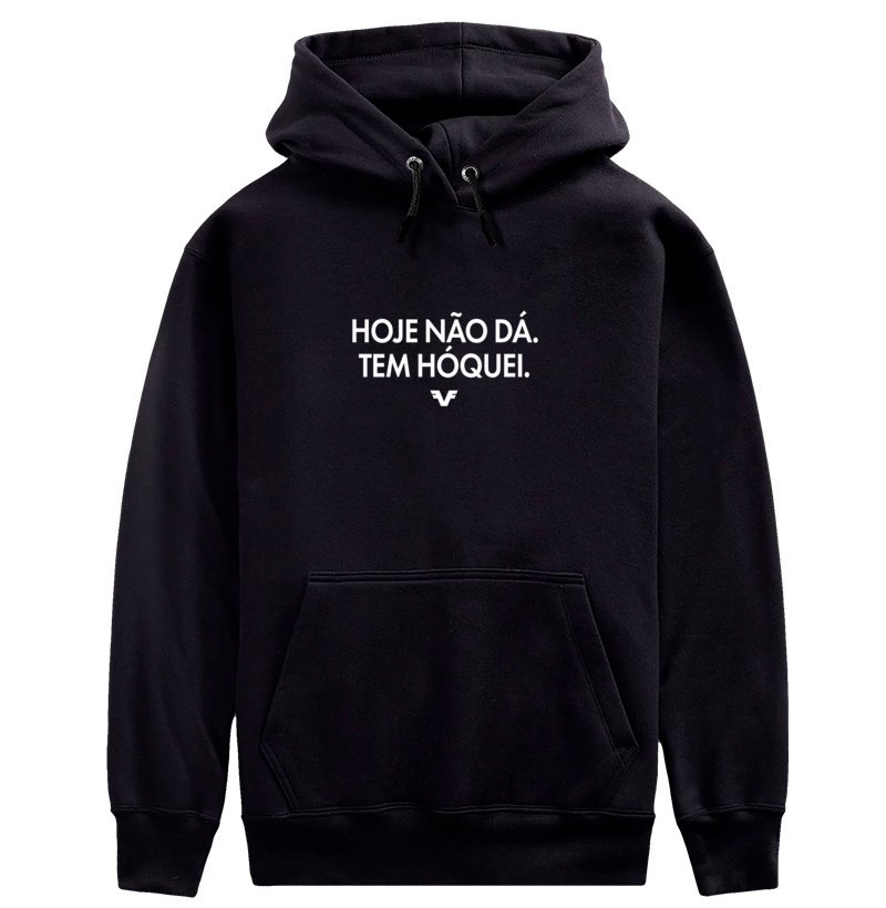 Moletom Hoje não dá. Tem Hóquei.