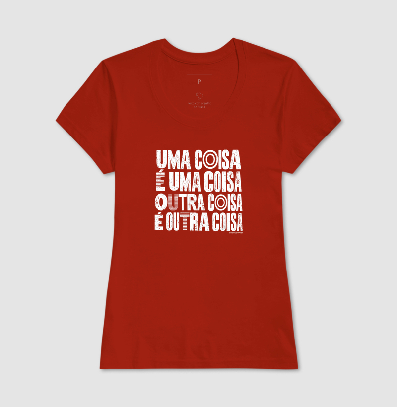 Camiseta Uma coisa é uma coisa , outra coisa é outra coisa. - Imagem 7