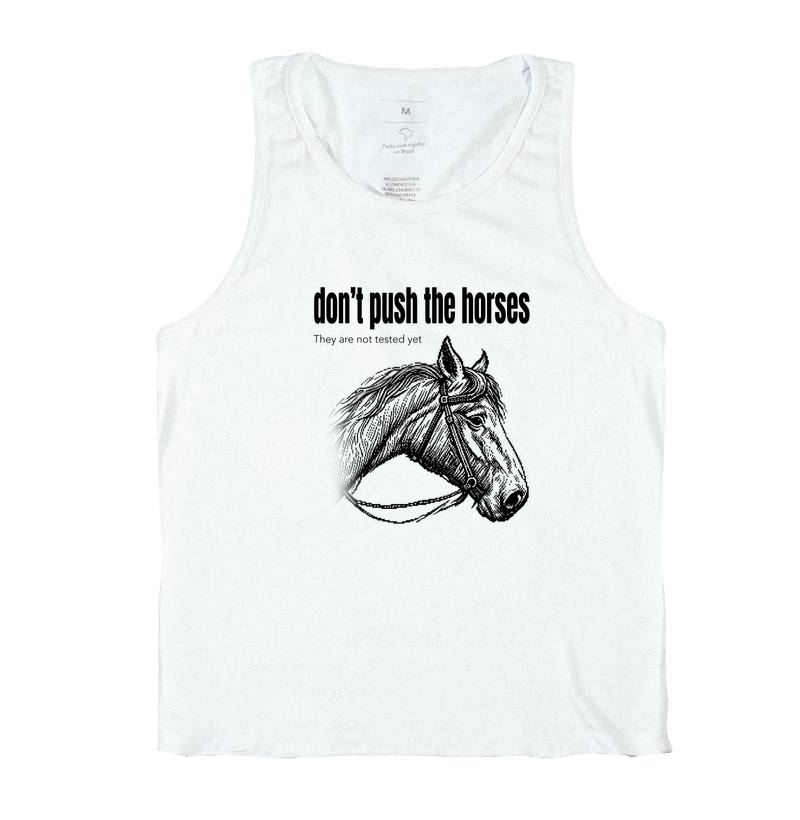 Don't Push the Horses | They Are Not Tested Yet | Go Horse - Imagem 2
