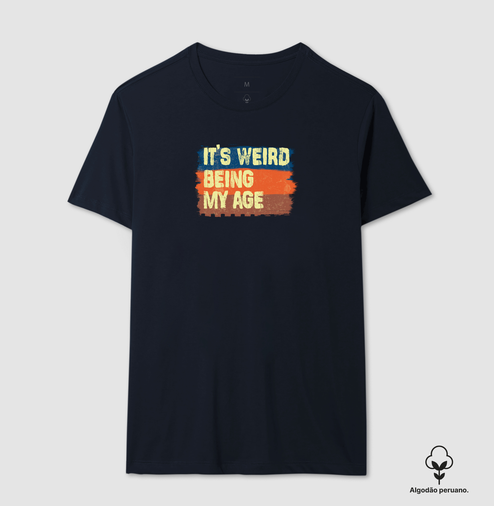 Camiseta It's Weird Being My Age Algodão Peruano - Imagem 6