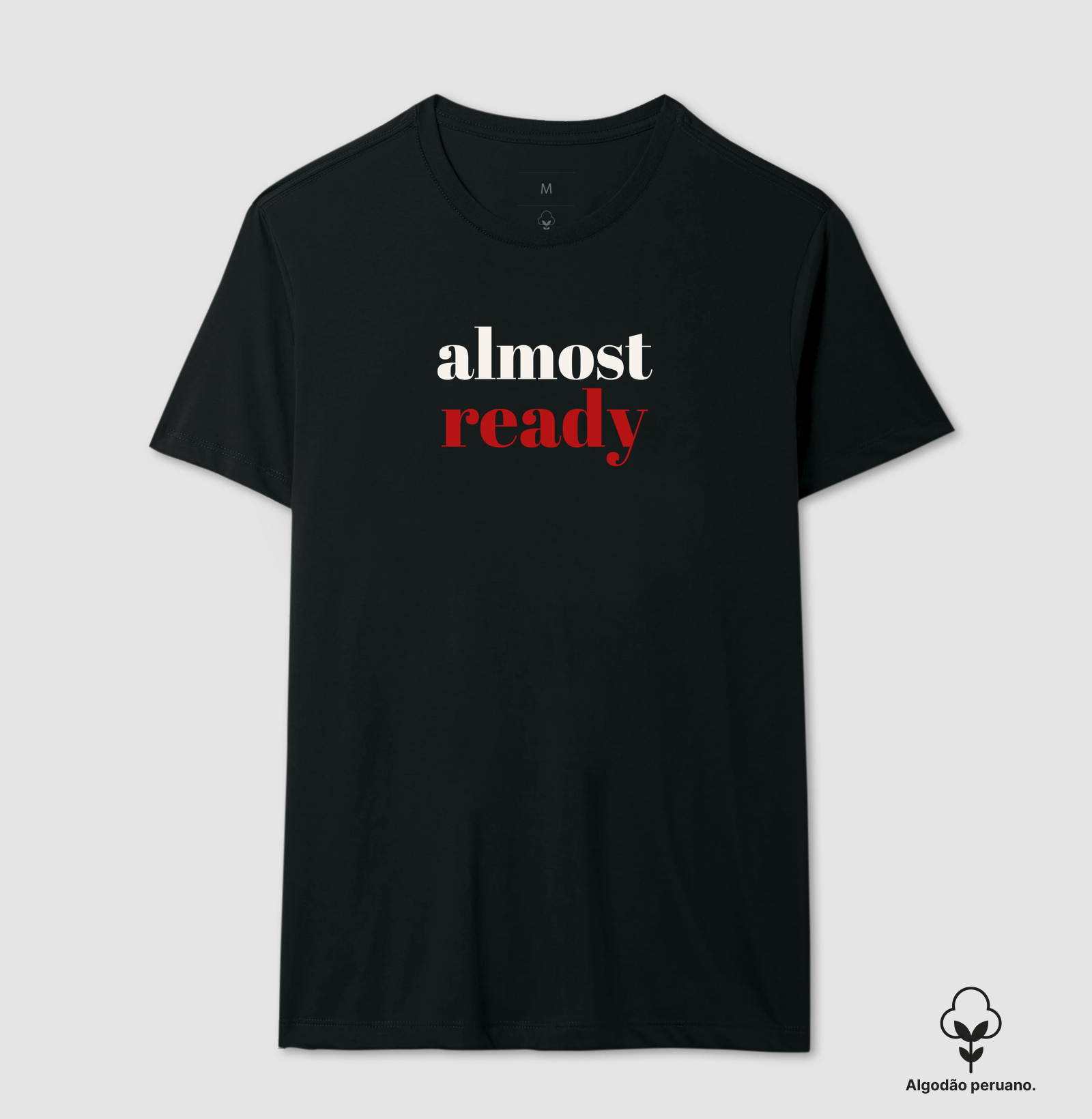 Camiseta Algodão Peruano Almost Ready - Imagem 5